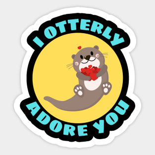 I Otterly Adore You | Otter Pun Sticker